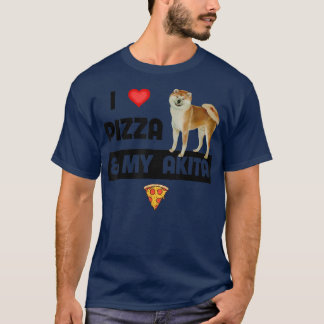 I Love Pizza and My Akita Dog Owner Pepperoni Food T-Shirt