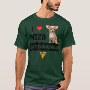 I Love Pizza And My Chihuahua Dog Owner Pepperoni T-Shirt