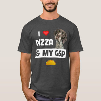 I Love Pizza and My GSP German Shorthaired Pointer T-Shirt