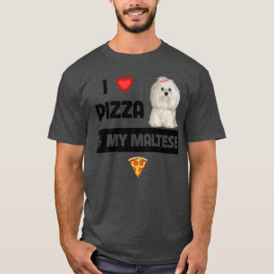I Love Pizza And My Maltese Dog Pepperoni Cheese M T-Shirt