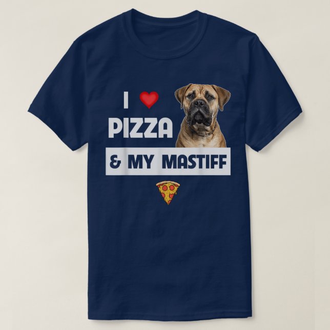 I Love Pizza And My Mastiff Dog Owner Pepperoni Fo T-Shirt (Design Front)