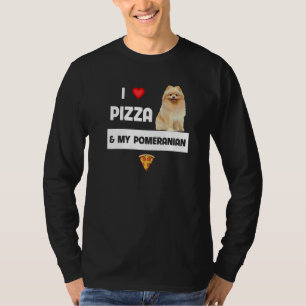 I Love Pizza And My Pomeranian Dog Pepperoni Chees T-Shirt