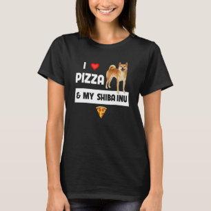 I Love Pizza And My Shiba Inu Dog Pepperoni Cheese T-Shirt