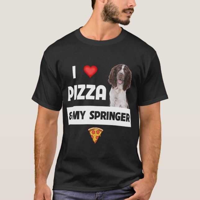 I Love Pizza And My Springer Spaniel Dog Pepperoni T-Shirt (Front)
