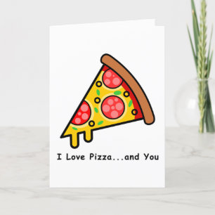 I Love Pizza...and You Funny Valentine's Day Holiday Card