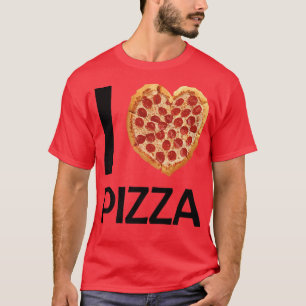 I Love Pizza Food Lover Foodie Saying Pizza Heart T-Shirt