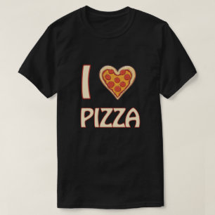 I love Pizza – Funny Food Lover Gift T-Shirt
