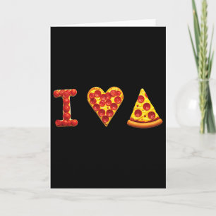 I Love Pizza Italian Food Lovers Pizza Is My Valen Card