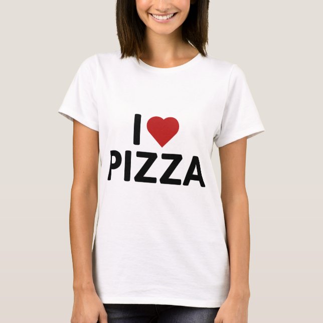 I Love Pizza T-Shirt (Front)