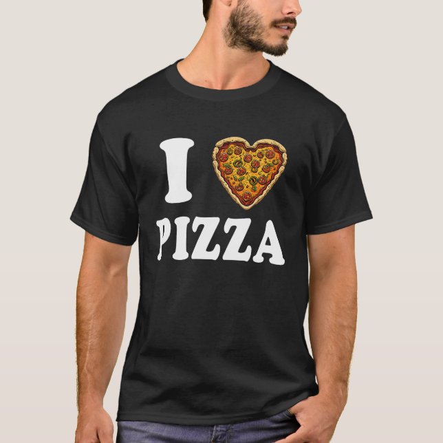I Love Pizza T-Shirt (Front)