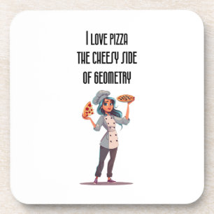 "I Love Pizza: The Cheesy Side of Geometry" funny Coaster