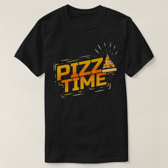 I Love Pizza Time Pizza  T-Shirt (Design Front)