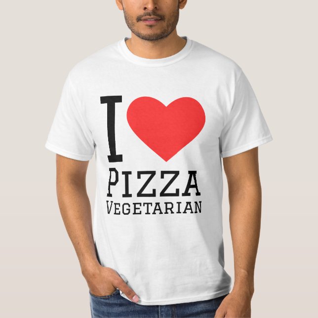 I love pizza vegetarian  T-Shirt (Front)
