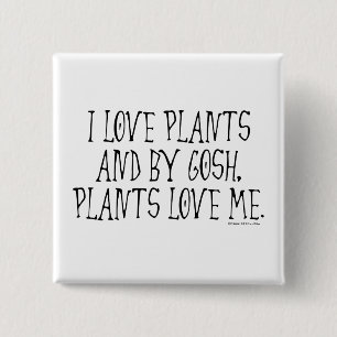 I Love Plants and Plants Love Me 15 Cm Square Badge