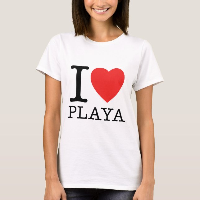 I Love Playa T-Shirt (Front)