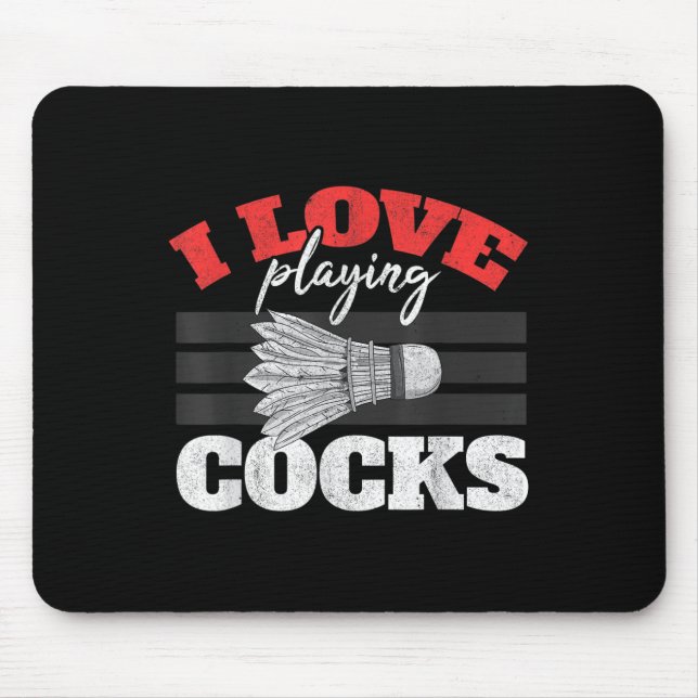 I Love Playing S Shuttle Birdie Badminton  Mouse Pad (Front)