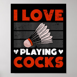 I Love Playing S Shuttle Birdie Badminton Poster