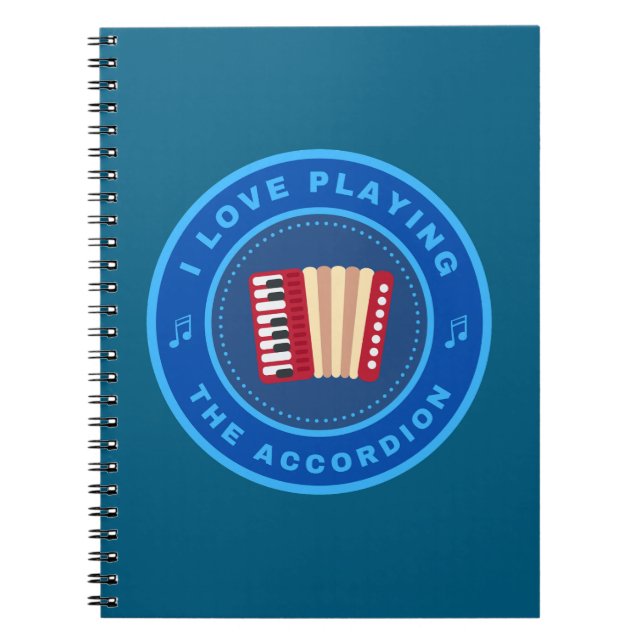 I love playing the Accordion Notebook (Front)
