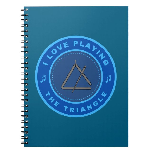 I love playing the Triangle Notebook (Front)