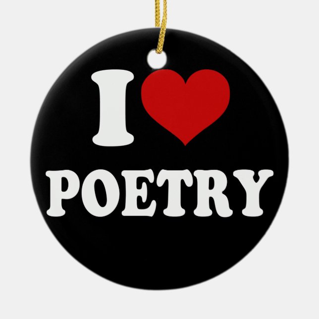 I Love Poetry Ceramic Ornament (Front)