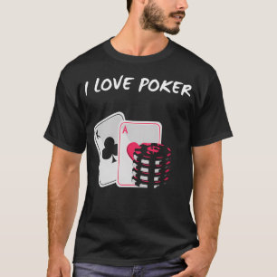 I Love Poker Card Game T-Shirt