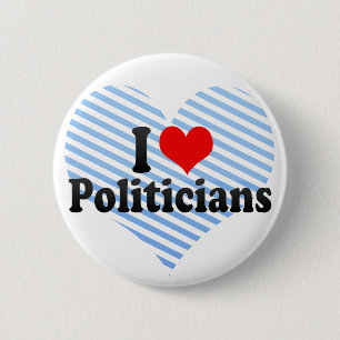 I Love Politicians 6 Cm Round Badge