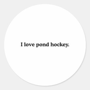 I Love Pond Hockey - Funny Ice Hockey Sport Lover Classic Round Sticker