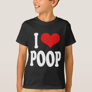I Love Poop T-Shirt