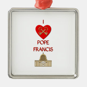 I Love Pope Francis Metal Ornament