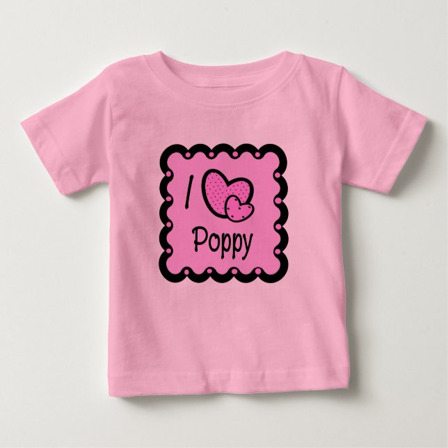 I Love Poppy Cute T-Shirt (Front)