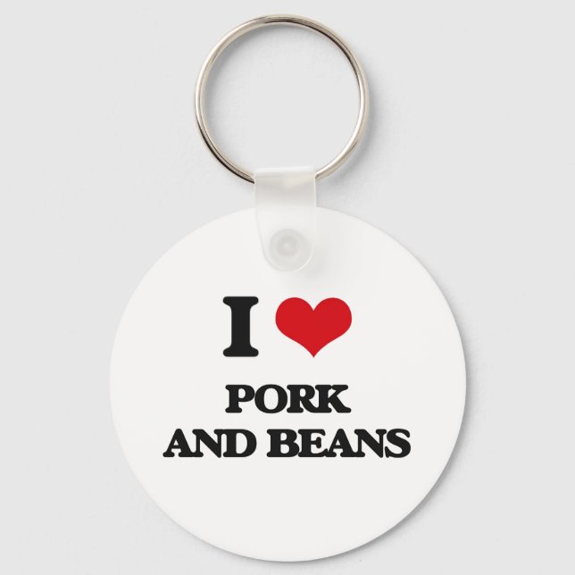 I love Pork And Beans Key Ring (Front)