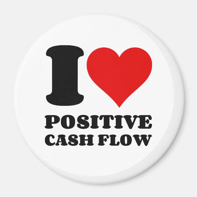 I LOVE POSITIVE CASH FLOW MAGNET (Front)