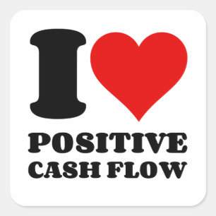 I LOVE POSITIVE CASH FLOW SQUARE STICKER