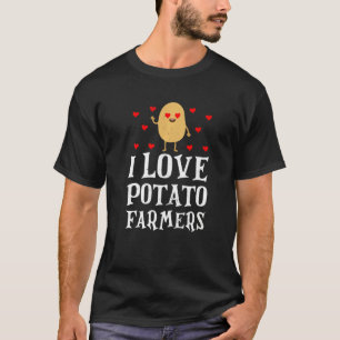 I Love Potato Farmers Veggie Farm Growing Potato T-Shirt