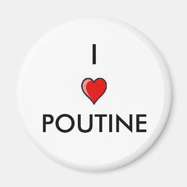 I Love Poutine Magnet (Front)