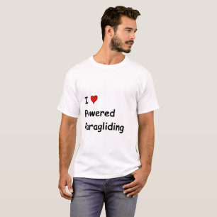 I Love Powered Paragliding T-Shirt
