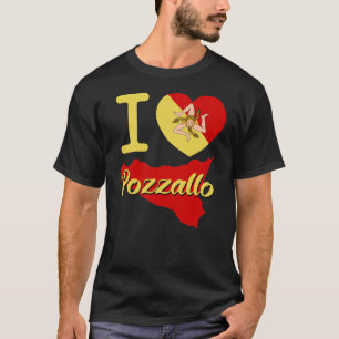 I Love Pozzallo ( I Sicilian Heart Pozzallo) T-Shirt