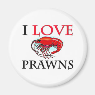 I Love Prawns Magnet