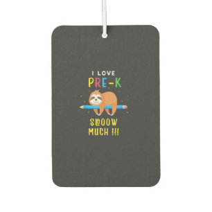 I love PRE-K Slooow Much Sloth Back to School T-Sh Car Air Freshener