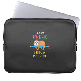 I love PRE-K Slooow Much Sloth Back to School T-Sh Laptop Sleeve