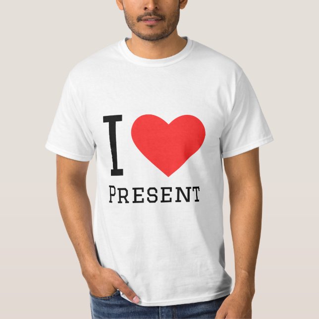 I love present T-Shirt (Front)