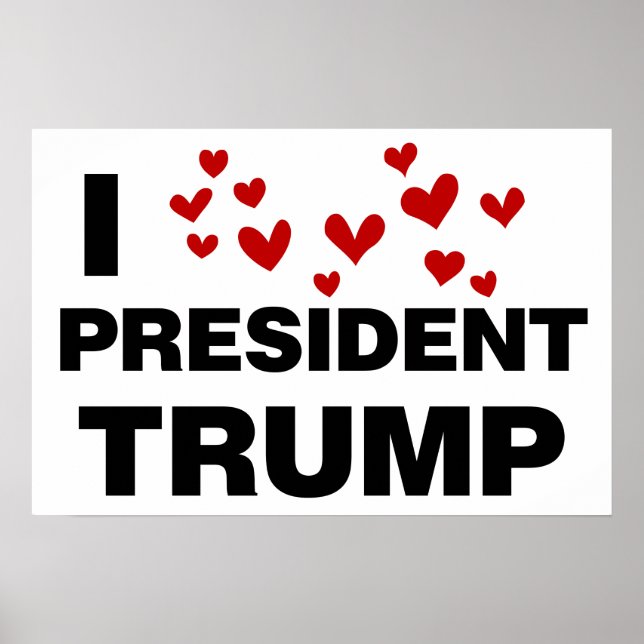 I Love President Trump Hearts Poster (Front)