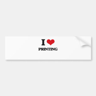 I Love Printing Bumper Sticker