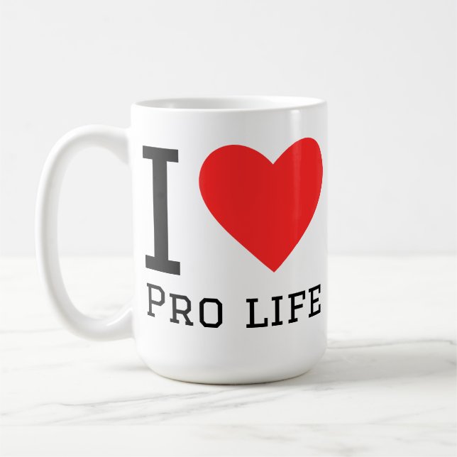 I love pro life  coffee mug (Left)