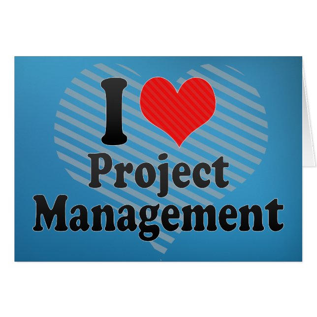 I Love Project Management (Front Horizontal)