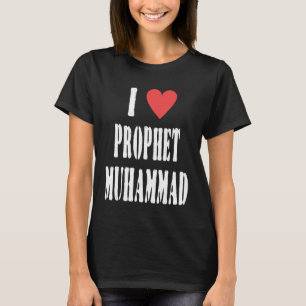 I Love Prophet Muhammad, Islamic Faith & Peace Des T-Shirt