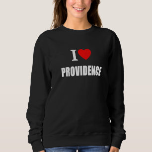 I Love Providence Souvenir Memory Born and Bred Sweatshirt