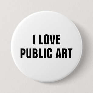 I Love Public Art™ Button (Customise It!)