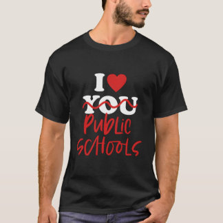I Love Public Schools T-Shirt