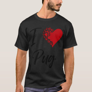 I Love pug - pug Paw Heart - Cute Dog Lover T-Shirt